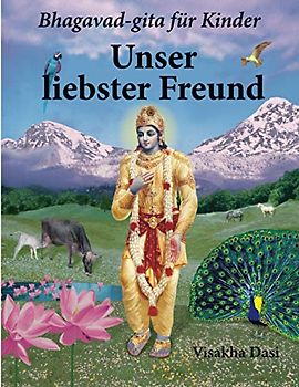 Unser liebster Freund: Bhagavad-gita für Kinder