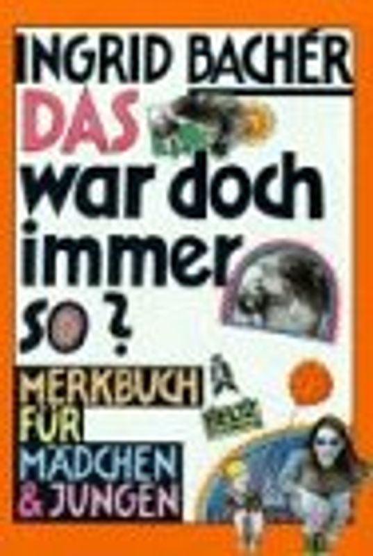 Das war doch immer so. Merkbuch für Mädchen und Jungen