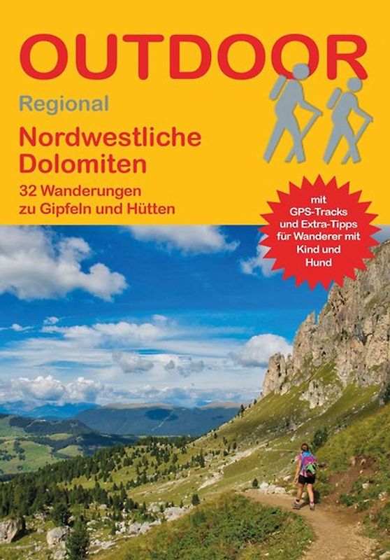 Nordwestliche Dolomiten 30 Wanderungen zu Gipfeln und Hütten