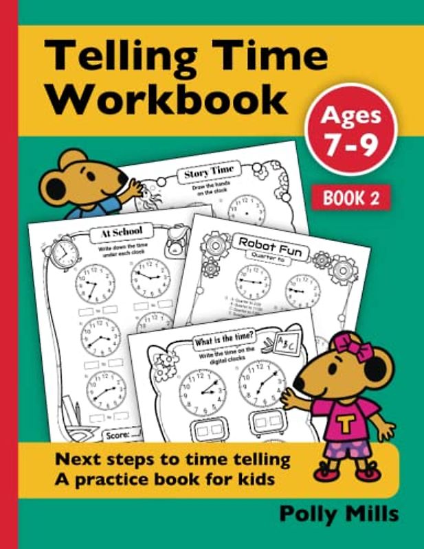 Telling Time Workbook: Next Steps to time telling - Practice book for kids aged 7-9 years