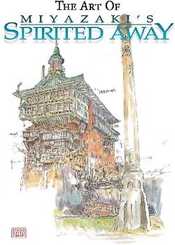 The Art of Spirited Away - Hayao Miyazaki