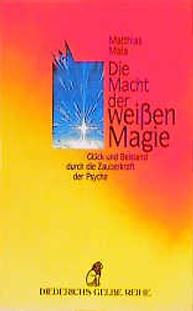 Die Macht der weissen Magie