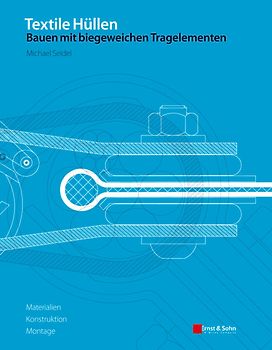 Textile Hüllen - Bauen mit biegeweichen Tragelementen