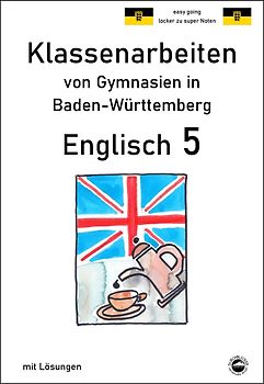 Englisch 5, Klassenarbeiten von Gymnasien in Baden-Württemberg mit Lösungen