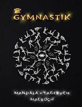 Gymnastik Mandala Tagebuch Malbuch.: Mandala Malbuch für Jugendliche, Geschenk für Gymnastik Mädchen und Frauen. 100 Seiten, Großformat 8,5 x 11 Zoll.