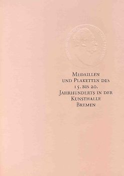Katalog der Medaillen und Plaketten in der Kunsthalle Bremen