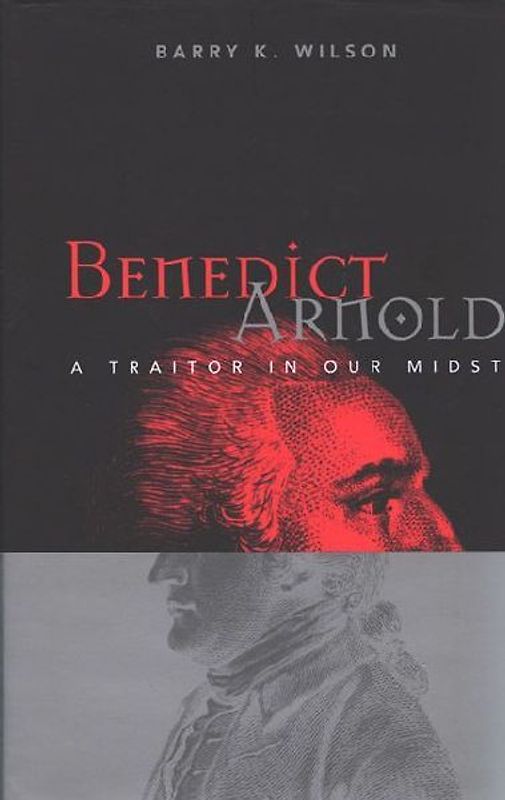 Benedict Arnold: A Traitor in Our Midst