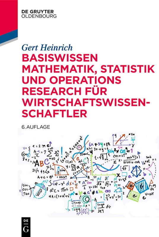 Basiswissen Mathematik, Statistik und Operations Research für Wirtschaftswissenschaftler