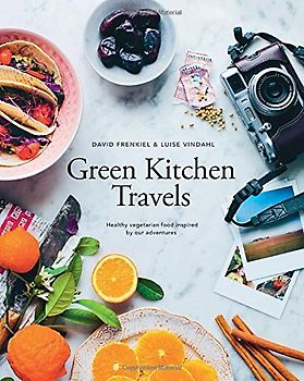 Green Kitchen Travels: Healthy Vegetarian Food Inspired by Our Adventures - Frenkiel, David