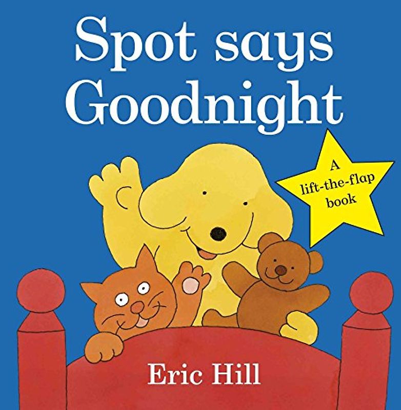 Spot Says Goodnight: A Lift-the-Flap Book [Pappbilderbuch]