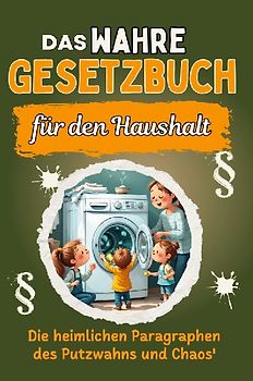 Das wahre Gesetzbuch für den Haushalt
