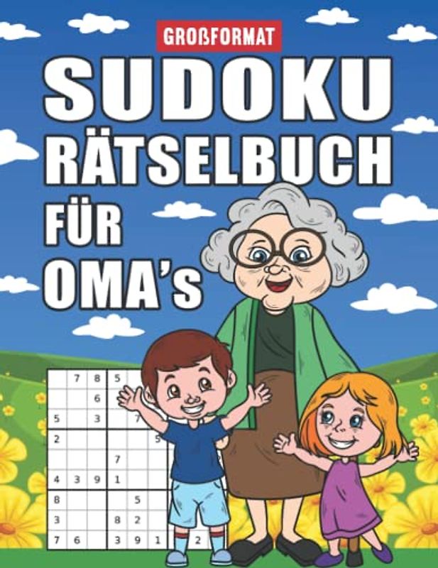 Sudoku Rätselbuch für Oma's: Großes Sudoku Buch für Senioren mit liebevoll gestaltetem Innenleben I Schwierigkeitsgrad Leicht bis Schwer I Extra Großdruck für optimale Lesbarkeit