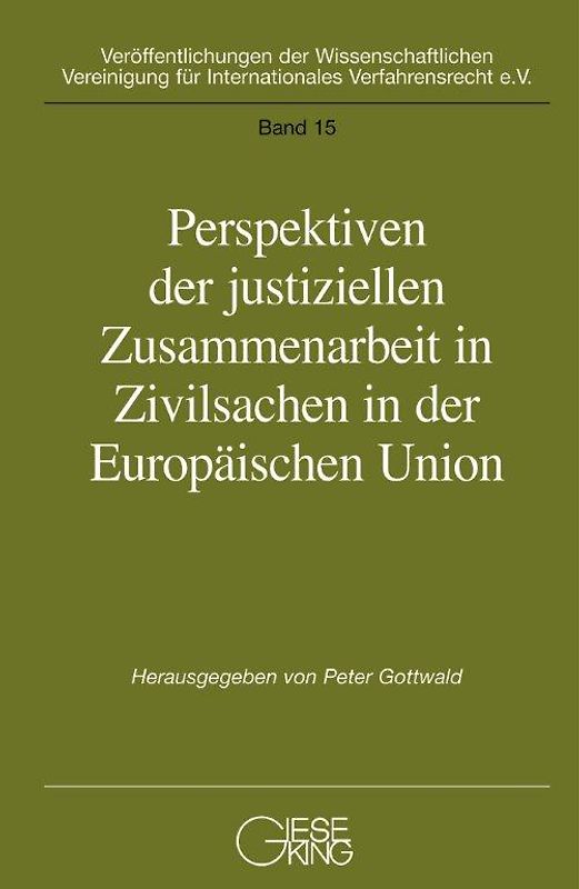 Perspektiven der justiziellen Zusammenarbeit in der Europäischen Union