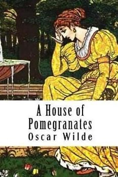 A House of Pomegranates (Annotated)