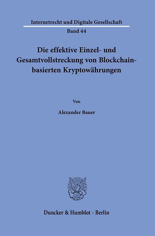 Die effektive Einzel- und Gesamtvollstreckung von Blockchain-basierten Kryptowährungen.