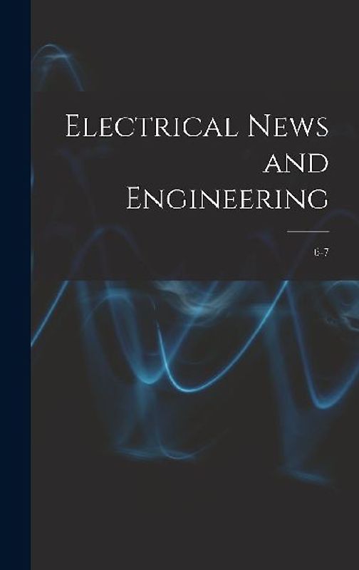 Electrical News and Engineering; 6-7