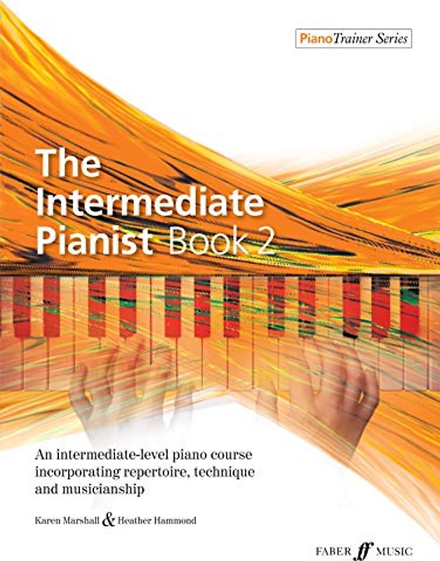 The Intermediate Pianist: An Intermediate-Level Piano Course Incorporating Repertoire, Technique, and Musicianship (Piano Trainer, Band 2)