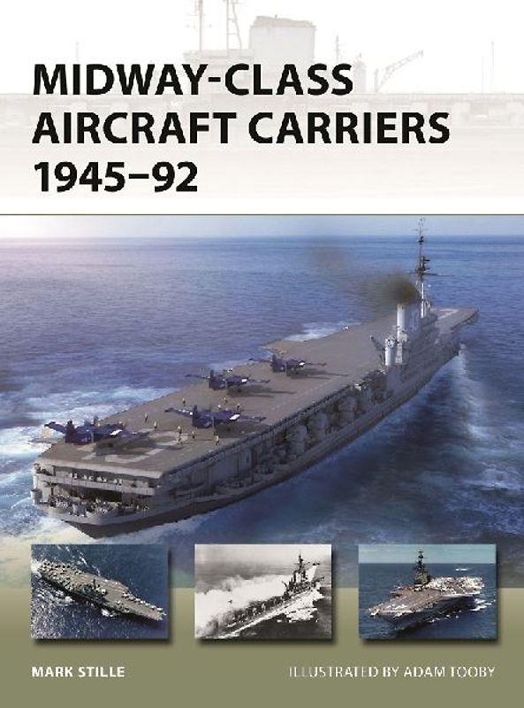 Midway-Class Aircraft Carriers 1945-92