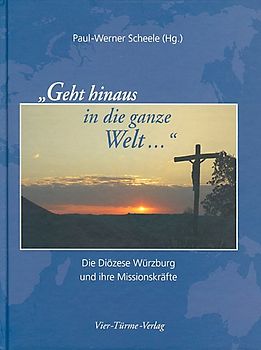 "Geht hinaus in die ganze Welt..."