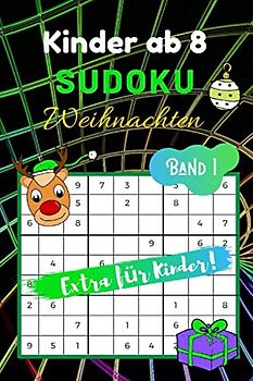 Sudoku Weihnachten: für Kinder ab 8 - 80 kindgerechte Rätsel - knobeln & rätseln & zeichnen plus logisches Denken, Ideal als Weihnachtsgeschenk oder ... zum Ausmalen - Zahlenrätsel für Kinder
