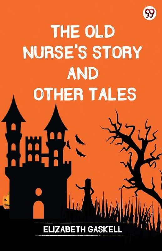 The Old Nurse's Story And Other Tales