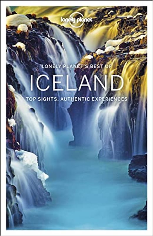 Lonely Planet Best of Iceland 1: top sights, authentic experiences (Travel Guide)