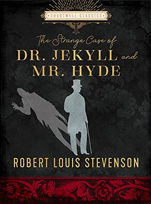 The Strange Case of Dr. Jekyll and Mr. Hyde: Robert Louis Stevenson (Chartwell Classics)