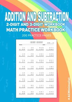 Addition and Subtraction 2-Digit and 3-Digit Workbook Math Practice Workbook 200 Practice Pages: 2-Digit and 3-Digit Addition With and Without ... Regrouping. 6400 Exercises Without Answers