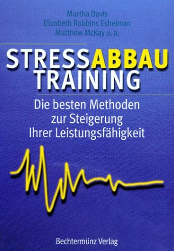 Stressabbau Training. Die besten Methoden zur Steigerung Ihrer Leistungsfähigkeit
