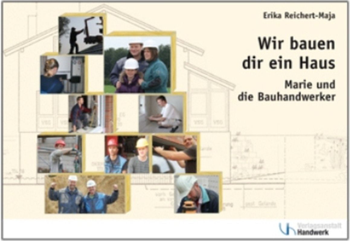 Wir bauen dir ein Haus.
