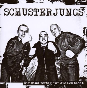 Schusterjungs - Wir Sind Fertig für die Schlacht