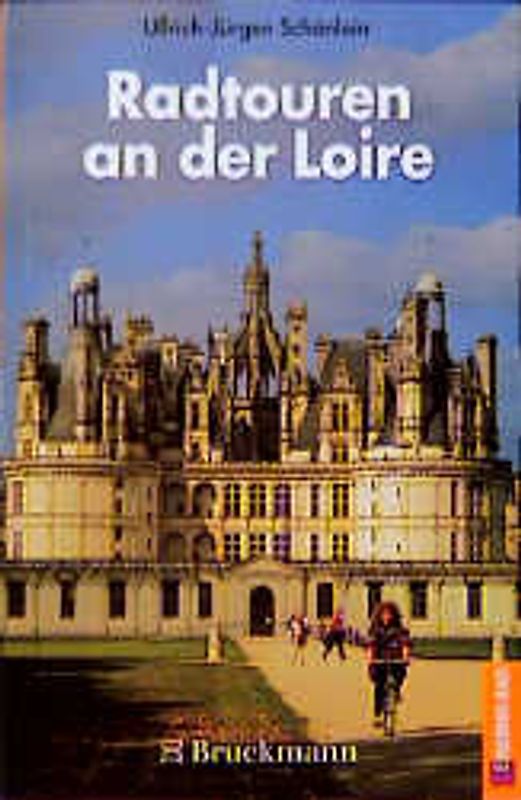 Radtouren an der Loire. 40 Radtouren durch die Regionen am Lauf der Loire zwischen Le Puy und dem Mündungstrichter bei Paimboef