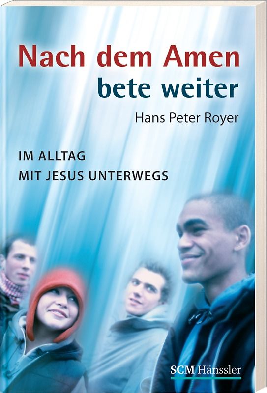 Nach dem Amen bete weiter