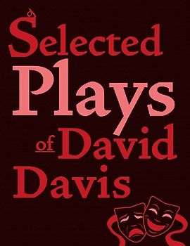 Selected Plays of David Davis