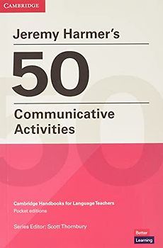 Jeremy Harmer's 50 Communicative Activities (Cambridge Handbooks for Language Teachers)