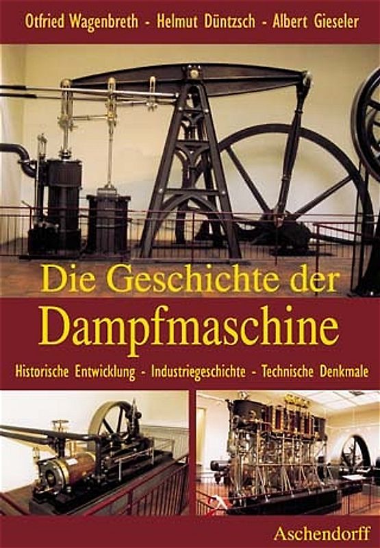 Die Geschichte der Dampfmaschine