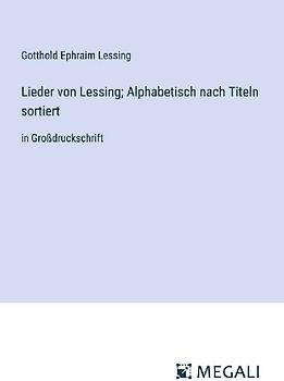 Lieder von Lessing; Alphabetisch nach Titeln sortiert
