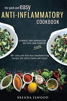 The Quick and Easy Anti-Inflammatory Cookbook