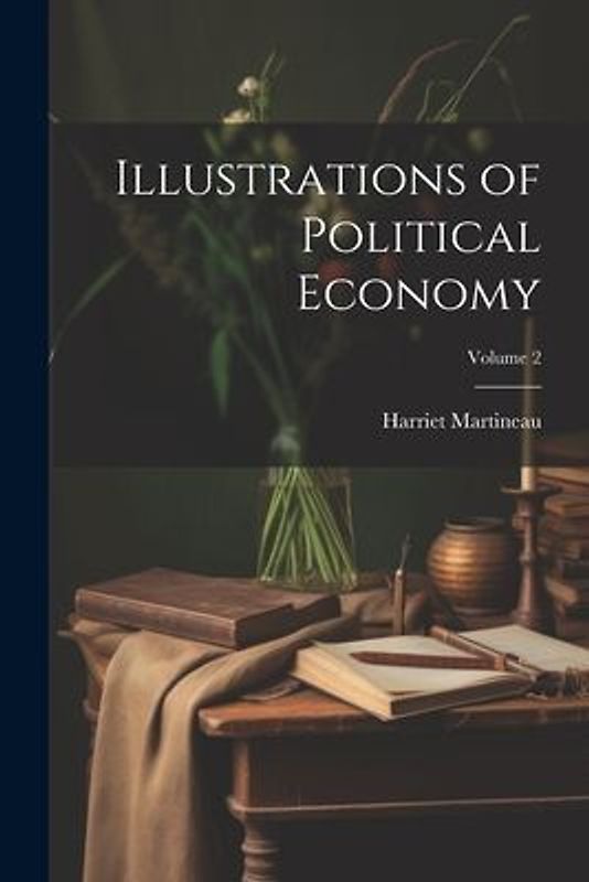 Illustrations of Political Economy; Volume 2