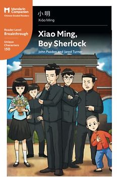 Xiao Ming, Boy Sherlock: Mandarin Companion Graded Readers Breakthrough Level, Simplified Chinese Edition
