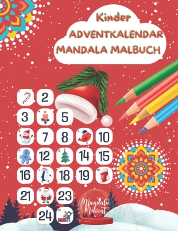 Adventskalender Mandala Malbuch für Kinder: 25 kindgerechte, winterliche und weihnachtliche Mandalas als Adventskalender zum ausmalen für Kinder | Entspannen, Anti-Stress und innere Ruhe