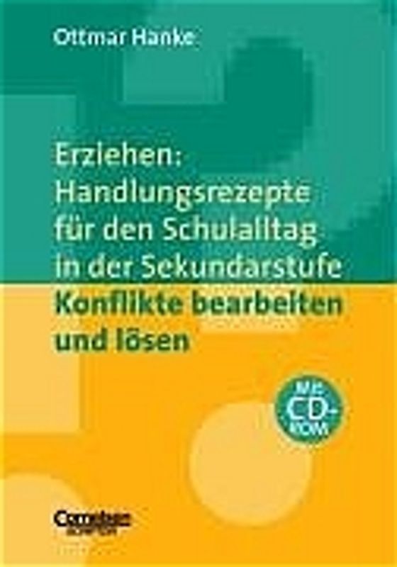 Erziehen: Handlungsrezepte für den Schulalltag in der Sekundarstufe / Konflikte bearbeiten und lösen