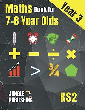 Maths Book for 7-8 Year Olds: Year 3 Maths Workbook (KS2 Maths)