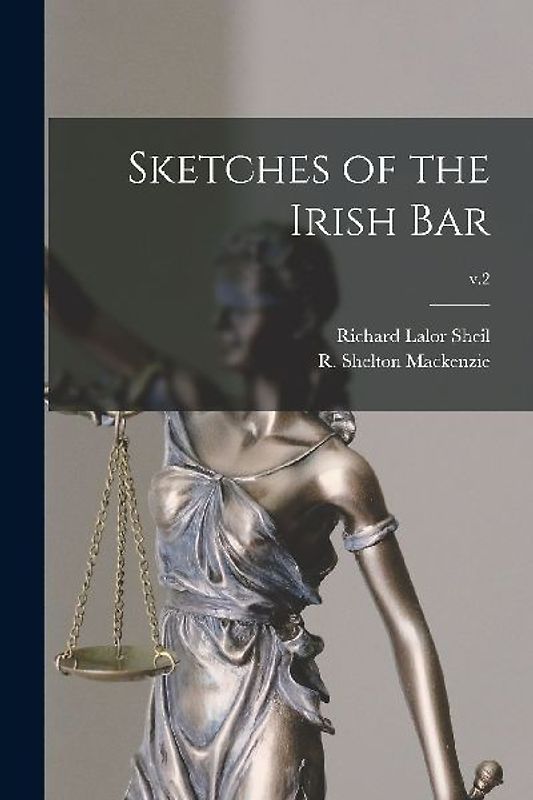 Sketches of the Irish Bar; v.2