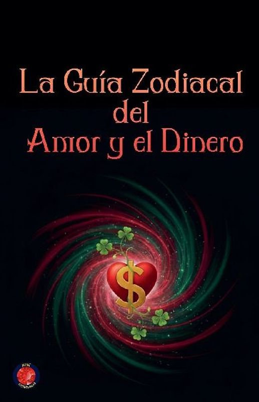 La Guía Zodiacal  del Amor y el Dinero