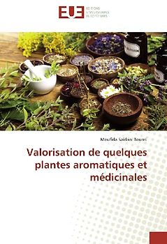 Valorisation de quelques plantes aromatiques et médicinales