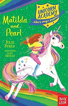 Unicorn Academy: Matilda and Pearl (Unicorn Academy: Where Magic Happens)