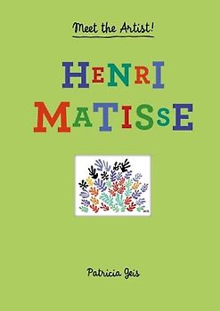Meet the Artist Henri Matisse