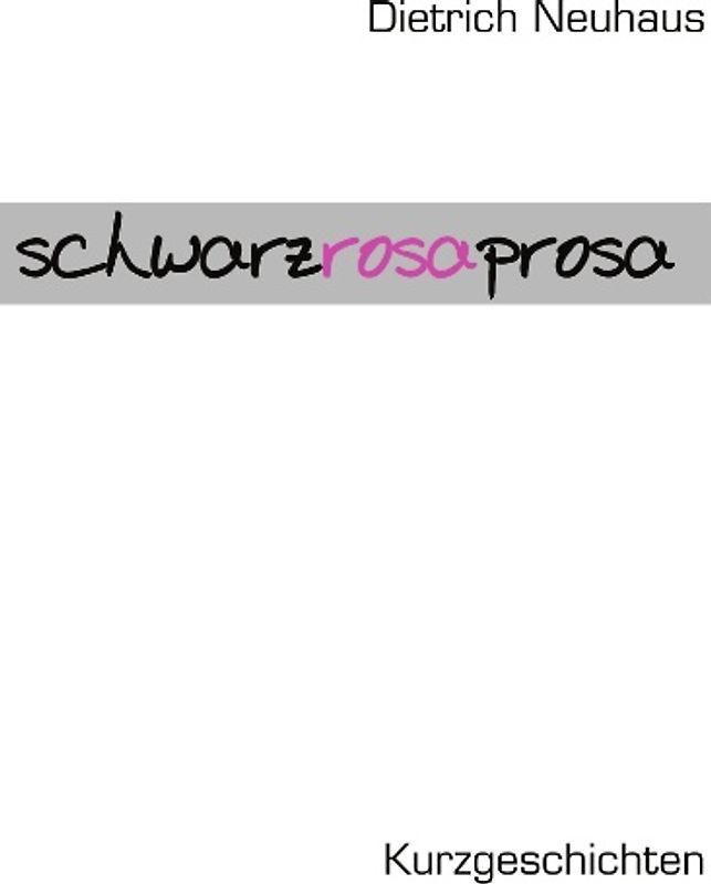 Schwarzrosa Prosa