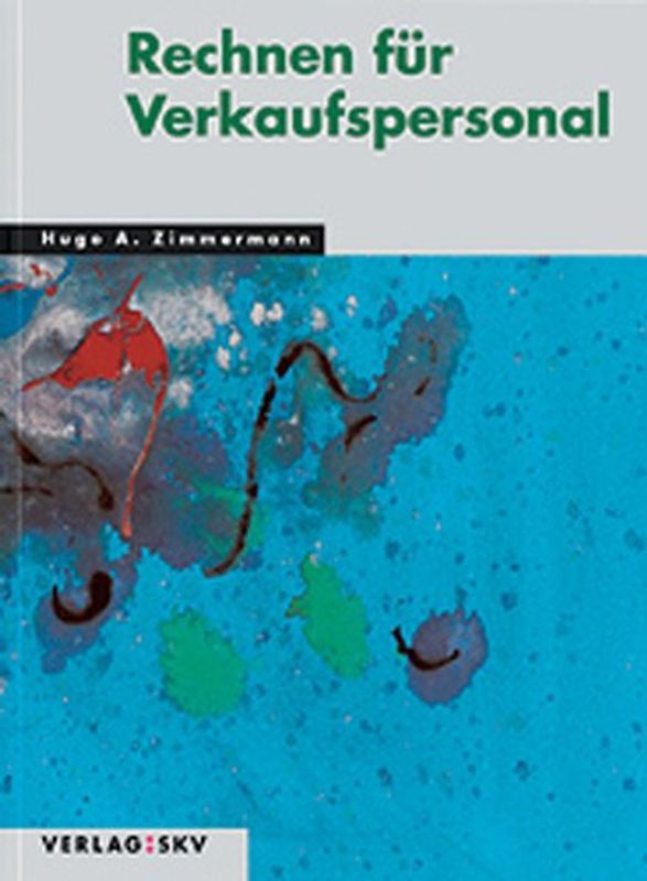 Rechnen für Verkaufspersonal. Theorie und Aufgaben